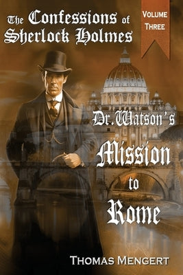 Dr. Watson's Mission to Rome by Mengert, Thomas