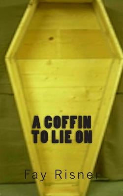 A Coffin To Lie On by Risner, Fay
