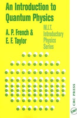 An Introduction to Quantum Physics by French, A. P.
