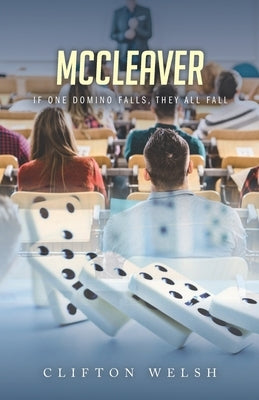 McCleaver: If One Domino Falls, They All Fall by Welsh, Clifton