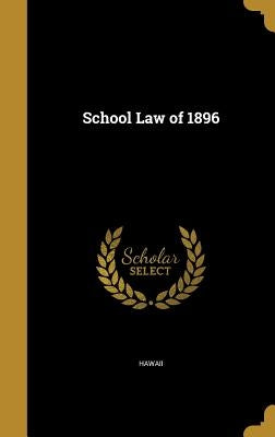 School Law of 1896 by Hawaii
