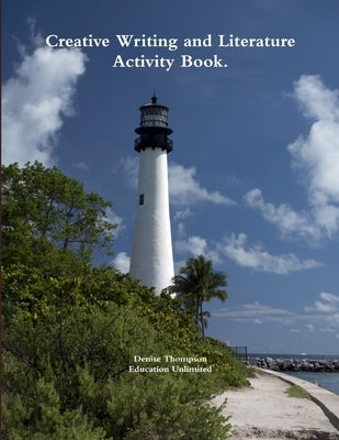 Creative Writing and Literature Activity Book. by Thompson, Denise