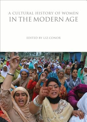 A Cultural History of Women in the Modern Age by Conor, Liz