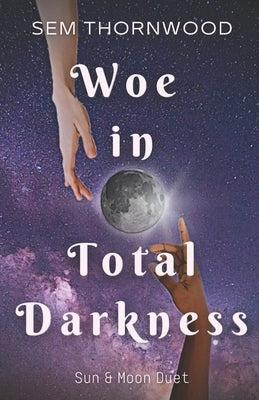 Woe in Total Darkness by Thornwood, Sem