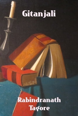 Gitanjali by Tagore, Rabindranath