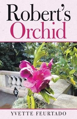 Robert's Orchid by Feurtado, Yvette