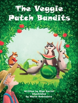 The Veggie Patch Bandits by Aarini, Riya