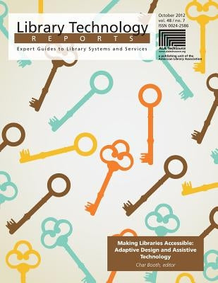 Making Libraries Accessible: Adaptive Design and Assistive Technology by Char, Booth