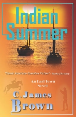 Indian Summer: A Tale of Lust, Murder and Class Division by Brown, C. James