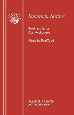 Suburban Strains by Ayckbourn, Alan