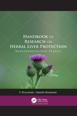 Handbook of Research on Herbal Liver Protection: Hepatoprotective Plants by Ramaiah, Maddi