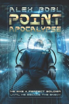 Point Apocalypse: A Near-Future Action Thriller by Bobl, Alex