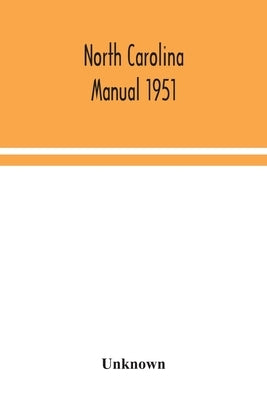 North Carolina manual 1951 by Unknown