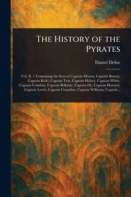 The History of the Pyrates by Defoe, Daniel