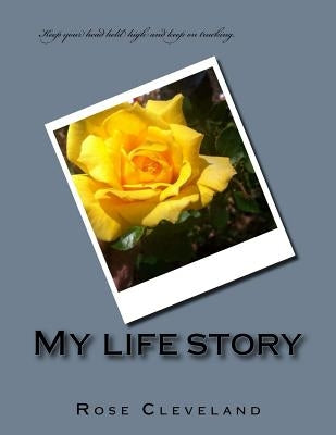 My Life Story by Cleveland, Rose Marie