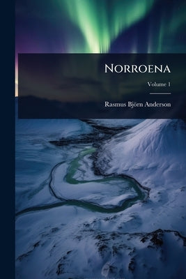 Norroena by Anderson, Rasmus Björn