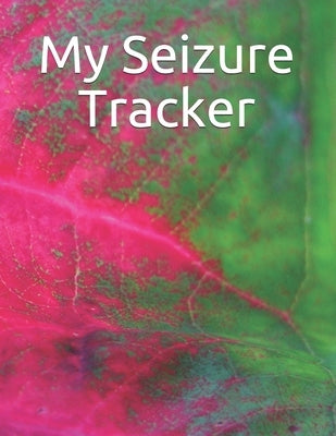 My Seizure Tracker by Hearth, The Gnomish