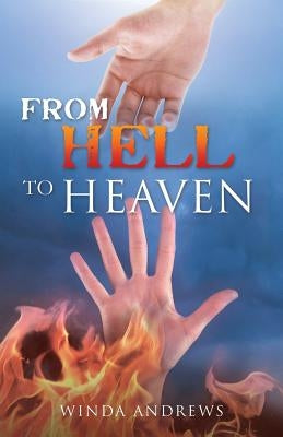 From Hell to Heaven by Andrews, Winda