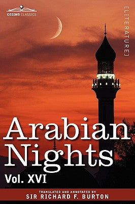 Arabian Nights, in 16 Volumes: Vol. XVI by Burton, Richard F.