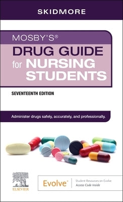 Mosby's Drug Guide for Nursing Students by Skidmore-Roth, Linda