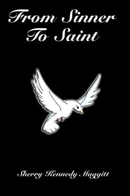 From Sinner to Saint by Maggitt, Sherry Kennedy
