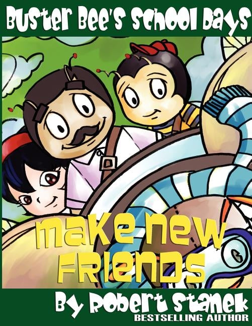 Make New Friends (Buster Bee's School Days #2) by Stanek, Robert