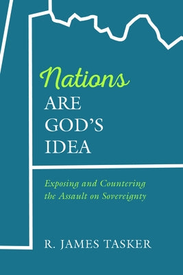 Nations Are God's Idea by Tasker, R. James
