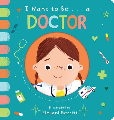 I Want to Be... a Doctor by Davies, Becky