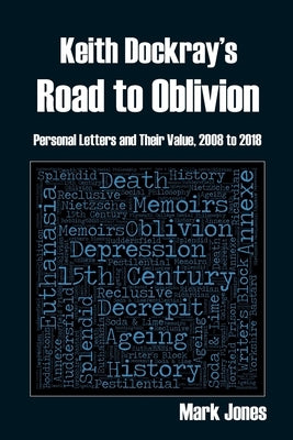Keith Dockray's Road to Oblivion by Jones, Mark