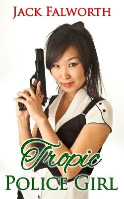 Tropic Police Girl by Falworth, Jack