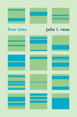 Free Time by Rose, Julie L.