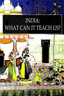 India: What Can It Teach Us? by K. M., F. Max Muller