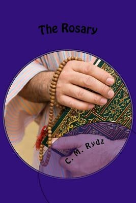 The Rosary: The Faith by Rydz, C. M.