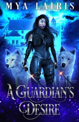 A Guardian's Desire by Lairis, Mya