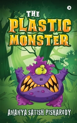 The Plastic Monster by Ananya Satish Pisharody