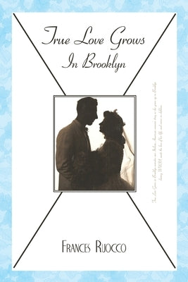 True Love Grows in Brooklyn by Ruocco, Frances
