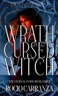 Wrath of the Cursed Witch by Carranza, Rocio