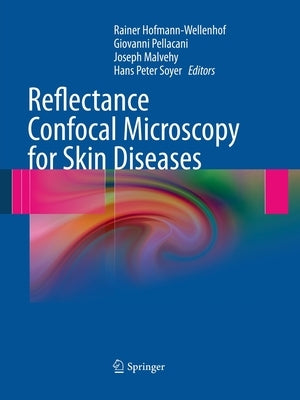 Reflectance Confocal Microscopy for Skin Diseases by Hofmann-Wellenhof, Rainer