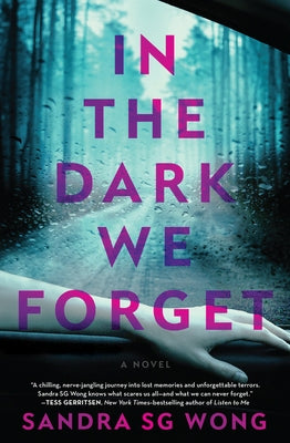 In the Dark We Forget by Wong, Sandra SG