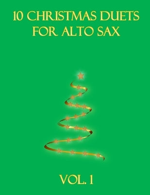 10 Christmas Duets for Alto Sax: Volume 1 by Dockery, B. C.