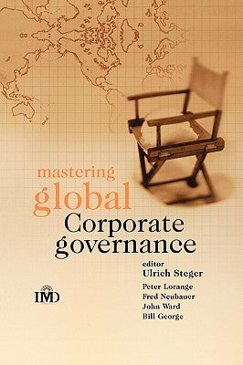 Mastering Global Corporate Governance by Steger, Ulrich
