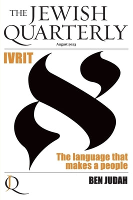 Ivrit: The Language That Makes a People; Jewish Quarterly 253 by Pearlman, Jonathan