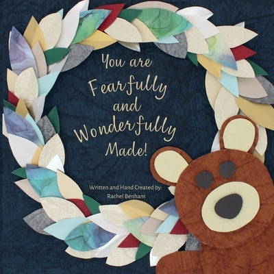 You are Fearfully and Wonderfully Made! by Benham, Rachel Louise