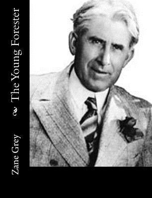 The Young Forester by Grey, Zane