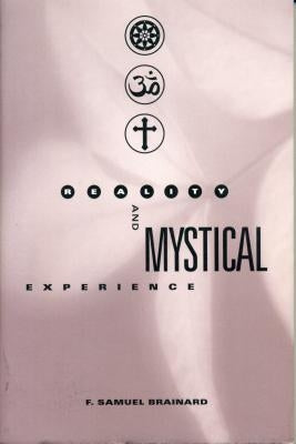 Reality and Mystical Experience by Brainard, F. Samuel