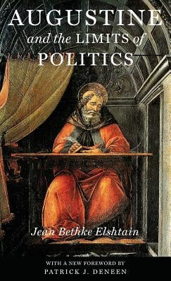 Augustine and the Limits of Politics by Elshtain, Jean Bethke
