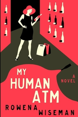 My Human ATM by Wiseman, Rowena