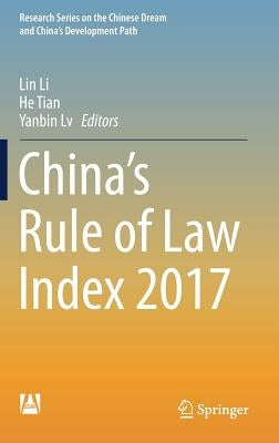China's Rule of Law Index 2017 by Li, Lin