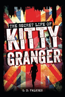 The Secret Life of Kitty Granger by Falksen, G. D.
