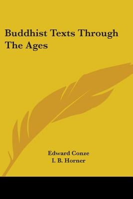 Buddhist Texts Through The Ages by Conze, Edward